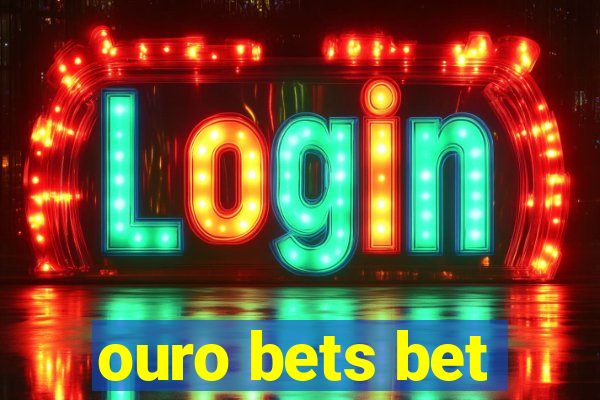 ouro bets bet